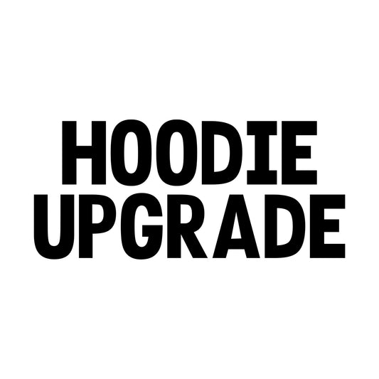 Hoodie Upgrade